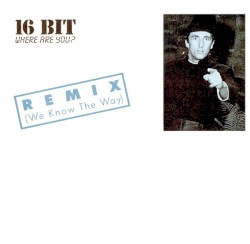 Where Are You? (Remix) (We Know The Way)