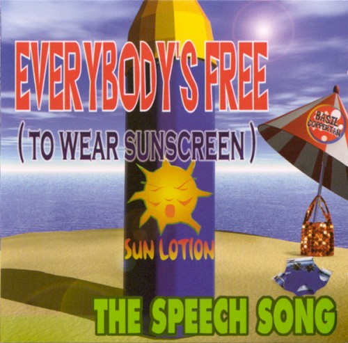 Everybody's Free (To Wear Sunscreen)