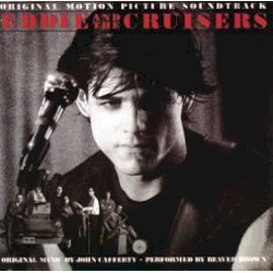Eddie And The Cruisers - Original Motion Picture Soundtrack