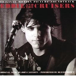 Eddie And The Cruisers - Original Motion Picture Soundtrack