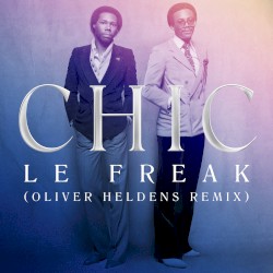 Le Freak (Oliver Heldens extended mix)