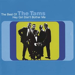 Hey Girl Don't Bother Me: The Best of the Tams