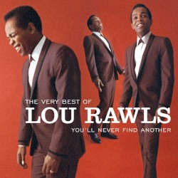 The Very Best of Lou Rawls: You'll Never Find Another