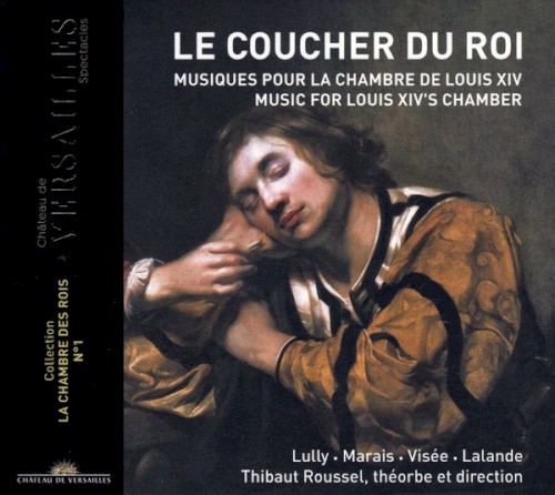 Le Coucher du Roi: Musiques pour la chambre de Louis XIV