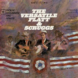 The Versatile Flatt & Scruggs: Pickin’, Strummin’ and Singin’