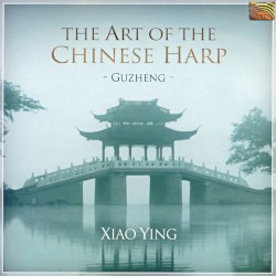 The Art of the Chinese Harp: Guzheng