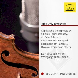 Tube Only Favourites: Works for Violin & Piano