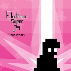 Electronic Super Joy OST, Part I