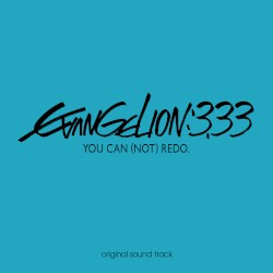 evangelion:3.0 you can (not) redo. original sound track【2014 HR Remaster Ver.】