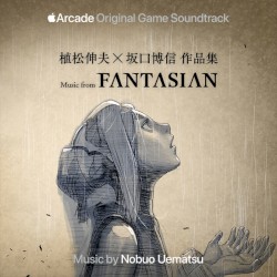 Nobuo Uematsu × Hironobu Sakaguchi Works - Music from FANTASIAN (Original Game Soundtrack)