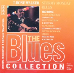 The Blues Collection: T-Bone Walker, Stormy Monday Blues