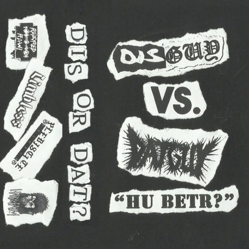 Disguy vs. Datguy: “Hu Betr?”