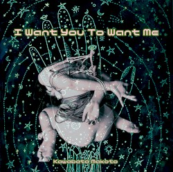 I Want You to Want Me