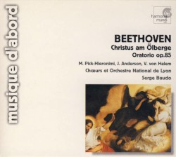 Christus am Ölberge Oratorio, Op. 85 (Chœurs et Orchestre National de Lyon feat. conductor: Serge Baudo)