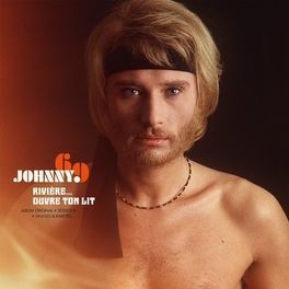 Johnny 69 - Rivière… ouvre ton lit