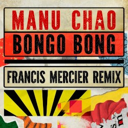 Bongo Bong (Francis Mercier remix)