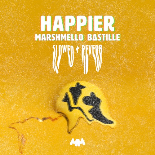 Happier (slowed + reverb)