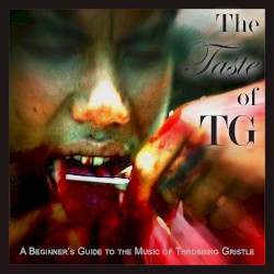The Taste of TG (A Beginner’s Guide to the Music of Throbbing Gristle)