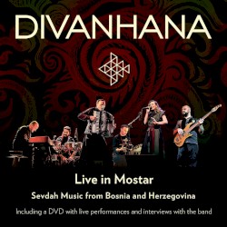 Live in Mostar: Sevdah Music from Bosnia & Herzegovina