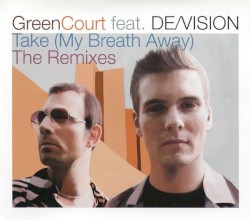 Take (My Breath Away): The Remixes