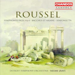 Symphonies nos. 3 & 4 / Bacchus et Ariane / Sinfonietta