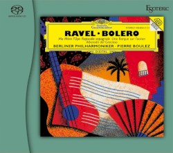 Boléro • Ma Mère L'Oye • Rapsodie Espagnole • Une Barque Sur L'Océan • Alborada Del Gracioso
