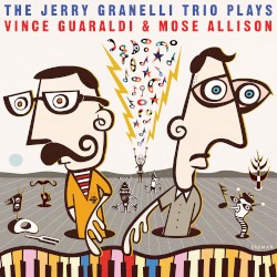 The Jerry Granelli Trio Plays Vince Guaraldi and Mose Allison