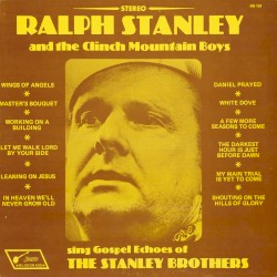 Sing Gospel Echoes of the Stanley Brothers