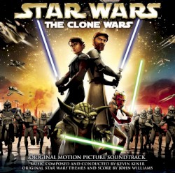 「スター・ウォーズ クローン・ウォーズ」オリジナル・サウンドトラック
