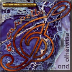 A Cappella and Otherwise