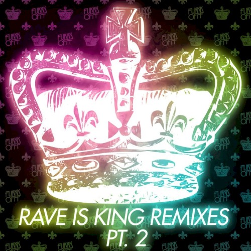 Rave Is King Remixes, Pt. 2