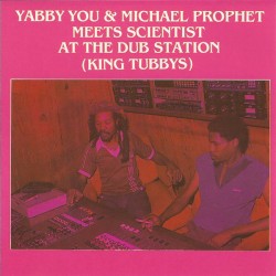 Yabba You & Michael Prophet Meet Scientist At the Dub Station
