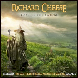 Lord Of The Swings: The Best Of Richard Cheese, Volume 2