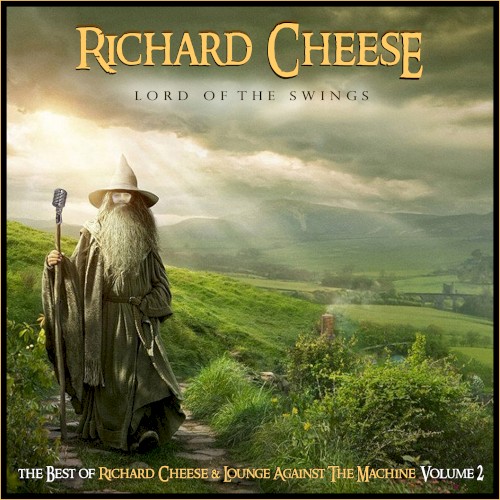 Lord Of The Swings: The Best Of Richard Cheese, Volume 2