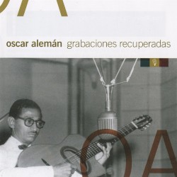 Oscar Alemán : Grabaciones recuperadas