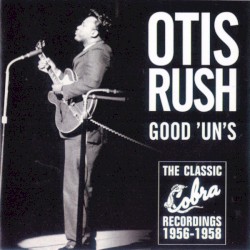 Good 'Un's: The Classic Cobra Recordings 1956-1958