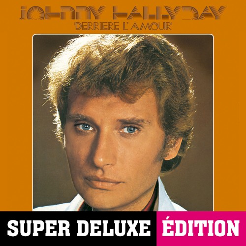 Derrière l’amour (super deluxe edition)