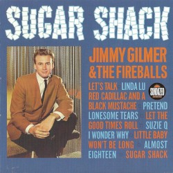 Sugar Shack: Jimmy Gilmer & The Fireballs