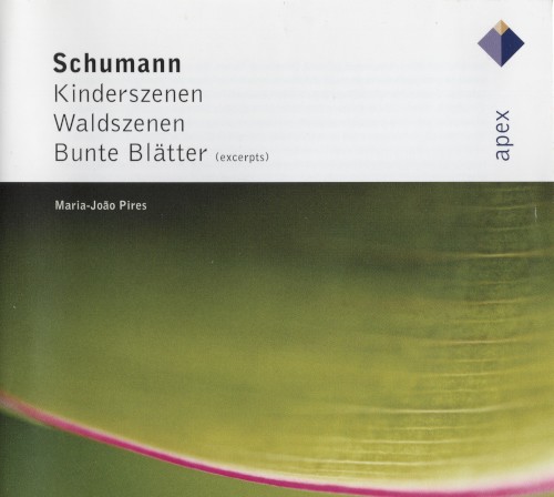 Schumann: Kinderszenen / Waldszenen / Bunte Blätter (excerpts)