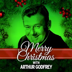 Merry Christmas With Arthur Godfrey