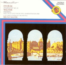 Dvořák: Symphony no. 8 / Wagner: Parsifal: Prelude & Good Friday Spell