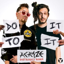 Do It to It (Subtronics remix)