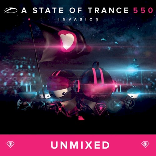 A State of Trance 550: Invasion (unmixed)