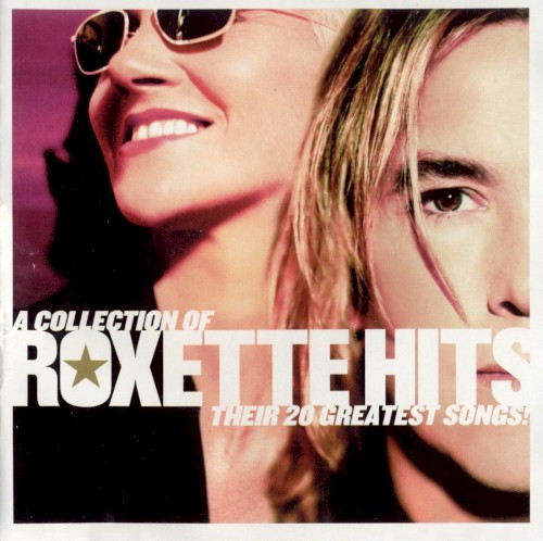 A Collection of Roxette Hits! - Their 20 Greatest Songs