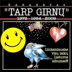 Kabaretas "Tarp Girnų" 1979-1994-2009