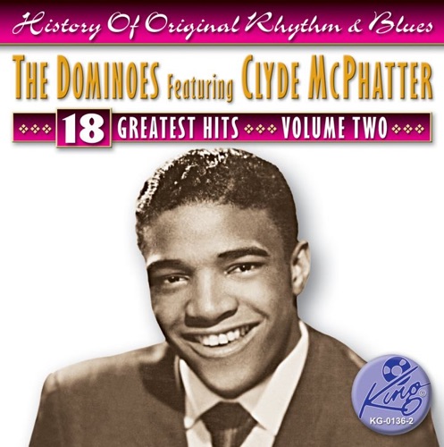 Volume 2: The Dominoes Featuring Clyde McPhatter (18 Greatest Hits)