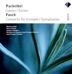 Pachelbel: Canon / Suites / Fasch: Concerto for trumpet / Symphonies