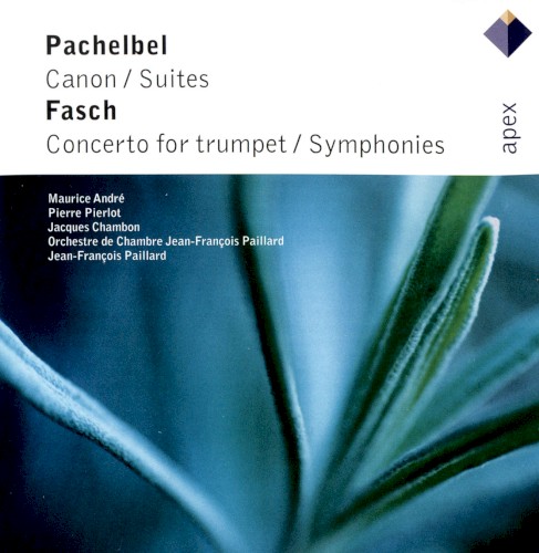 Pachelbel: Canon / Suites / Fasch: Concerto for trumpet / Symphonies