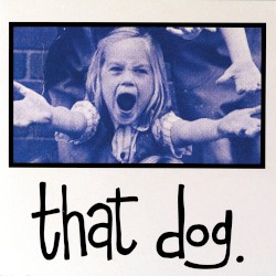 that Dog. (Deluxe Edition)