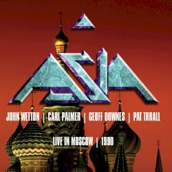 Asia: Live in Moscow 1990